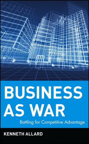 Battling for Competitive Advantage by Kenneth Allard, 9780471468547
