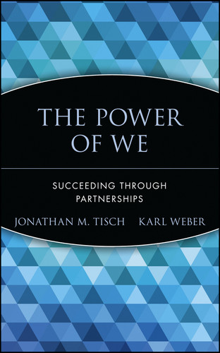 The Power of We (Succeeding Through Partnerships) by Jonathan M. Tisch, Karl Weber, 9780471652823