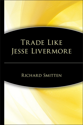 Trade Like Jesse Livermore by Richard Smitten, 9780471655855