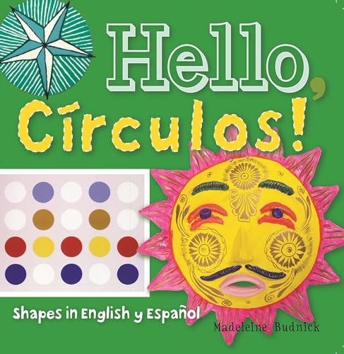 Hello, Círculos! (Shapes in English y Español) by Madeleine Budnick, San Antonio Museum of Art, 9781595341402