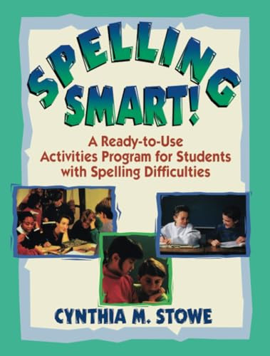 Spelling Smart! (A Ready-to-Use Activities Program for Students with Spelling Difficulties) by Cynthia M. Stowe, 9780130449788