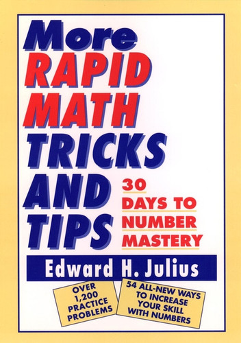 More Rapid Math: Tricks and Tips (30 Days to Number Mastery) by Edward H. Julius, 9780471122388