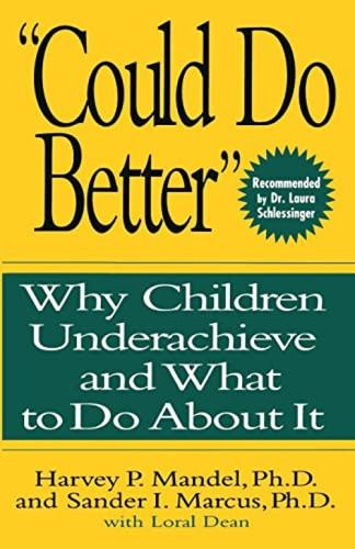 "Could Do Better" (Why Children Underachieve and What to Do About It) - 9780471158479 by Harvey P. Mandel, Sander I. Marcus