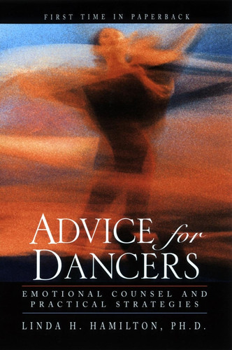 Advice for Dancers (Emotional Counsel and Practical Strategies) by Linda H. Hamilton, 9780787964061