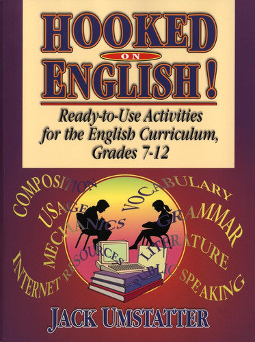 Hooked On English! (Ready-to-Use Activities for the English Curriculum, Grades 7-12) by Jack Umstatter, 9780787965846