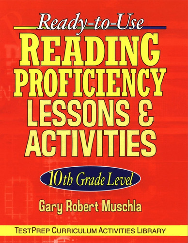 Ready-to-Use Reading Proficiency Lessons and Activities (10th Grade Level) by Gary R. Muschla, 9780787965877