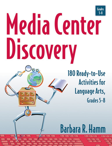 Media Center Discovery (180 Ready-to-Use Activities for Language Arts, Grades 5-8) by Barbara R. Hamm, 9780787969608