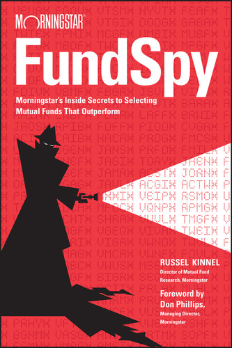 Fund Spy (Morningstar's Inside Secrets to Selecting Mutual Funds that Outperform) (Miniature Edition) by Russel Kinnel, Don Phillips, 9781119110064