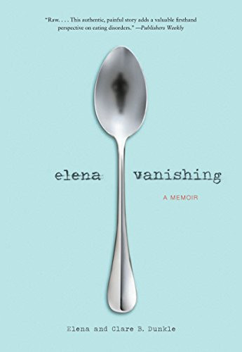 Elena Vanishing (A Memoir) - 9781452152141 by Elena Dunkle, Clare B. Dunkle, 9781452152141 Elena Vanishing (A Memoir) - 9781452152141 by Elena Dunkle, Clare B. Dunkle, 9781452152141