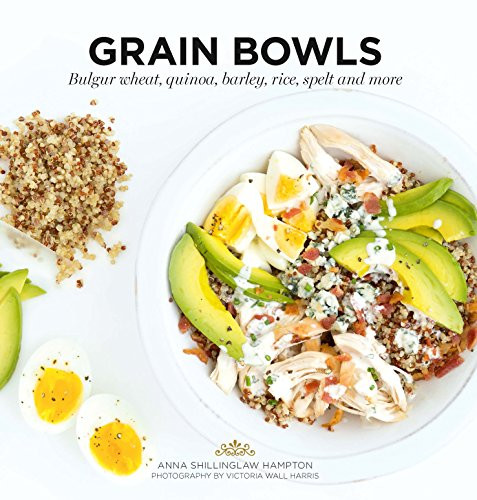 Grain Bowls (Bulgur Wheat, Quinoa, Barley, Rice, Spelt and More) by Anna Shillinglaw Hampton, Victoria Wall Harris, 9781784880484