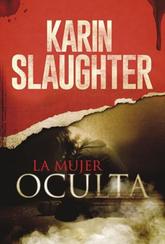 mujer oculta (Spanish Edition) by Karin Slaughter, 9780718087968