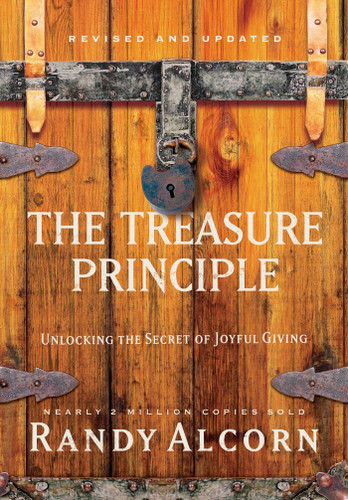 The Treasure Principle, Revised and Updated (Unlocking the Secret of Joyful Giving) by Randy Alcorn, 9780735290327
