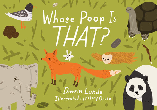 Whose Poop Is That? by Darrin Lunde, Kelsey Oseid, 9781570917981