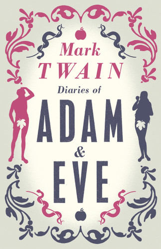 Diaries of Adam and Eve (Annotated Edition) by Mark Twain, 9781847494382