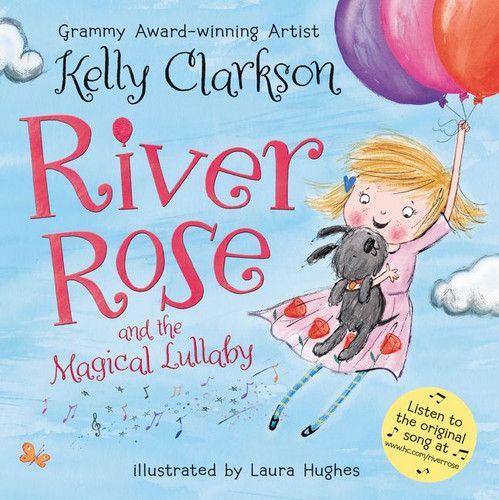 River Rose and the Magical Lullaby by Kelly Clarkson, Laura Hughes, 9780062427564