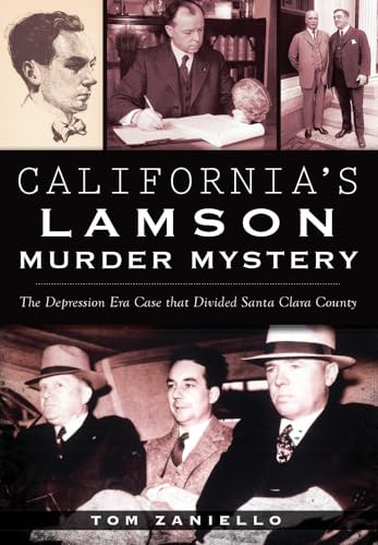 California's Lamson Murder Mystery (The Depression Era Case that Divided Santa Clara County) by Tom Zaniello, 9781467136532