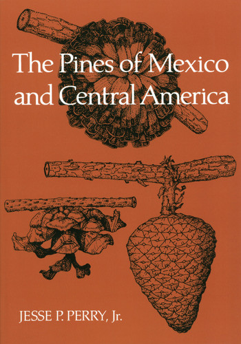 The Pines of Mexico and Central America by Jesse P. Perry Jr., 9781604691108