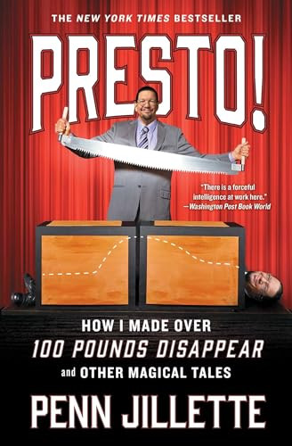 Presto! (How I Made Over 100 Pounds Disappear and Other Magical Tales) by Penn Jillette, 9781501139529