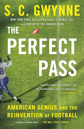 The Perfect Pass (American Genius and the Reinvention of Football) by S. C.  Gwynne, 9781501116209