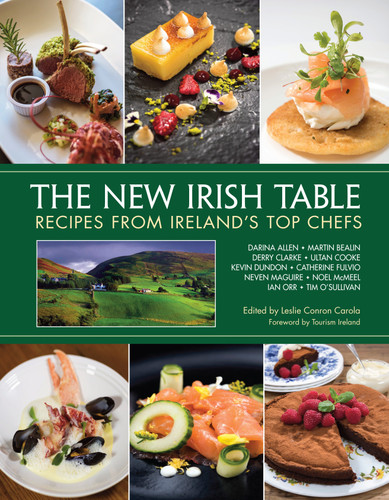The New Irish Table (Recipes from Ireland's Top Chefs) by Leslie Conron Carola, Neven MaGuire, Darina Allen, Kevin Dundon, Catherine Fulvio, 9781623545246