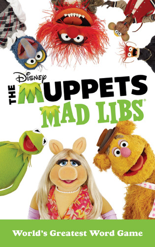 The Muppets Mad Libs (World's Greatest Word Game) by Kendra Levin, Mad Libs, 9780399542749