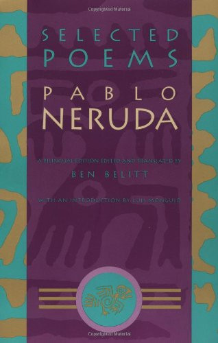Selected Poems: Pablo Neruda by Pablo Neruda, Ben Belitt, Luis Monguió, 9780802151025
