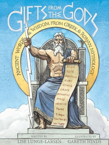 Gifts from the Gods (Ancient Words and Wisdom from Greek and Roman Mythology) - 9780544810860 by Lise Lunge-Larsen, Gareth Hinds