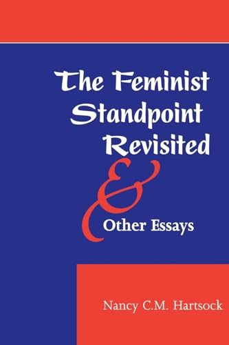 The Feminist Standpoint Revisited, And Other Essays by Nancy CM Hartsock, 9780813315584