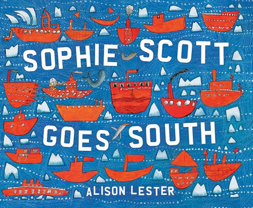 Sophie Scott Goes South by Alison Lester, 9780544088955