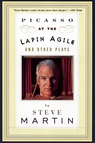 Picasso at the Lapin Agile and Other Plays (Picasso at the Lapin Agile, The Zig-Zag Woman, Patter for a Floating Lady, WASP) by Steve Martin, 9780802135230
