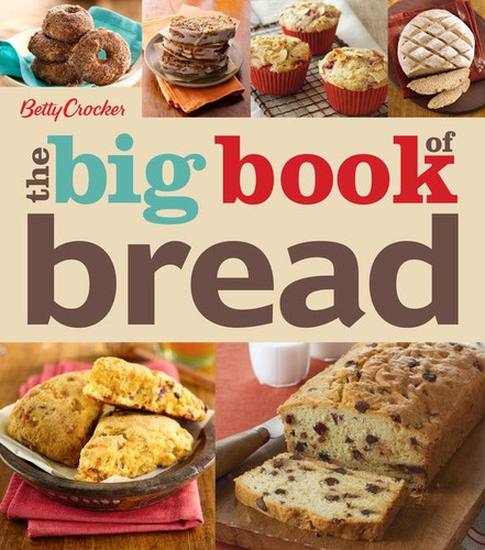 Betty Crocker The Big Book Of Bread by Betty Crocker, 9781118453452