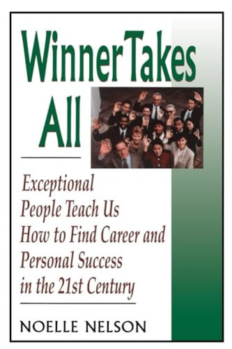 Winner Takes All (The Eight Keys To Developing A Winner's Attitude) by Noelle C. Nelson, 9780738204642