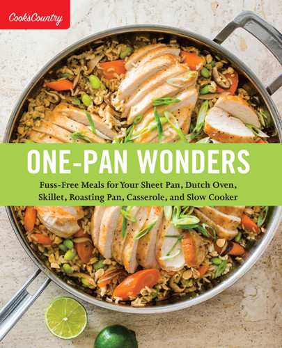 One-Pan Wonders (Fuss-Free Meals for Your Sheet Pan, Dutch Oven, Skillet, Roasting Pan, Casserole, and Slow Cooker) by Cook's Country, 9781940352848