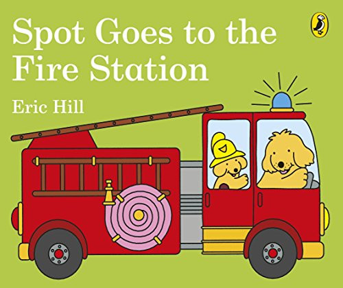 Spot Goes to the Fire Station by Eric Hill, 9780141375984