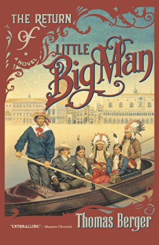 The Return of Little Big Man (A Novel) by Thomas Berger, 9780316091176