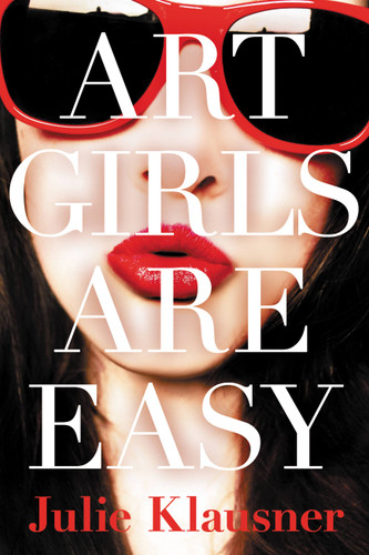 Art Girls Are Easy by Julie Klausner, 9780316243629