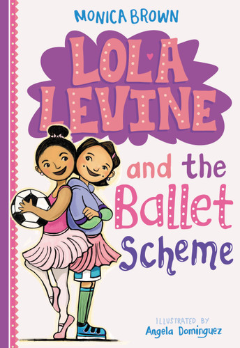 Lola Levine and the Ballet Scheme - 9780316258470 by Monica Brown, 9780316258470