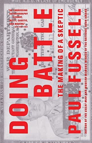 Doing Battle (The Making of a Skeptic) by Paul Fussell, 9780316290616