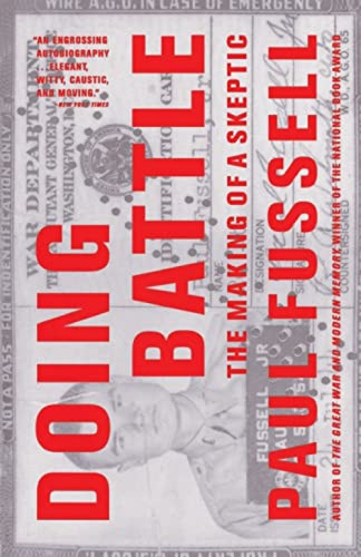 Doing Battle (The Making of a Skeptic) by Paul Fussell, 9780316290616