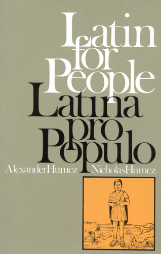 Latin for People / Latina Pro Populo by Paul Alexander Humez, 9780316381499