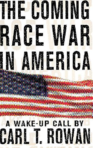 The Coming Race War in America (A Wake-Up Call) by Carl T. Rowan, 9780316759809