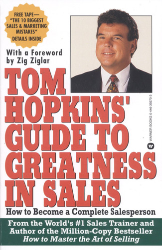 Tom Hopkins Guide to Greatness in Sales (How to Become a Complete Salesperson) by Tom Hopkins, 9780446393706 Tom Hopkins Guide to Greatness in Sales (How to Become a Complete Salesperson) by Tom Hopkins, 9780446393706