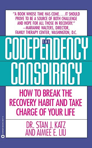 Codependency Conspiracy (How to Break the Recovery Habit and Take Charge ofYour Life) by Stan J. Katz, Aimee Liu, 9780446393775