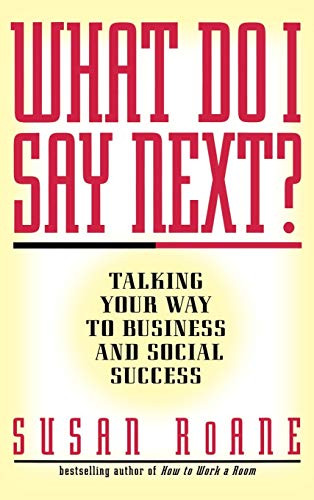 What Do I Say Next? (Talking Your Way to Business and Social Success) - 9780446520003 by Susan RoAne, 9780446520003