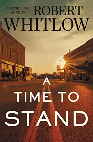 A Time to Stand - 9780718083762 by Robert Whitlow, 9780718083762