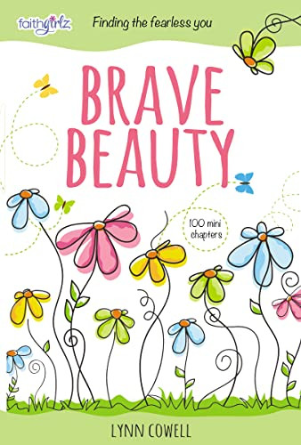Brave Beauty (Finding the Fearless You) by Lynn Cowell, 9780310763147