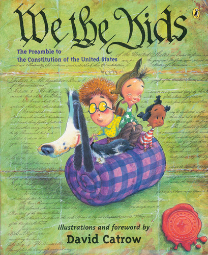 We the Kids (The Preamble to the Constitution of the United States) by David Catrow, David Catrow, 9780142402764