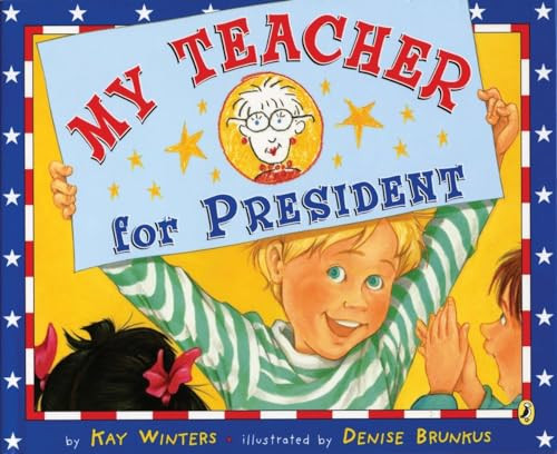 My Teacher for President by Kay Winters, Denise Brunkus, 9780142411704