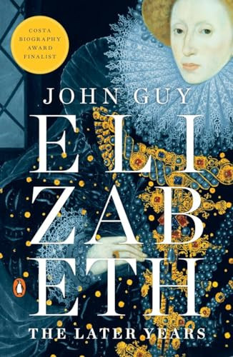 Elizabeth (The Later Years) by John Guy, 9780143110095