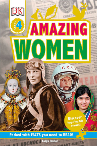 DK Readers L4: Amazing Women (Discover Inspiring Life Stories!) by DK, 9781465457684